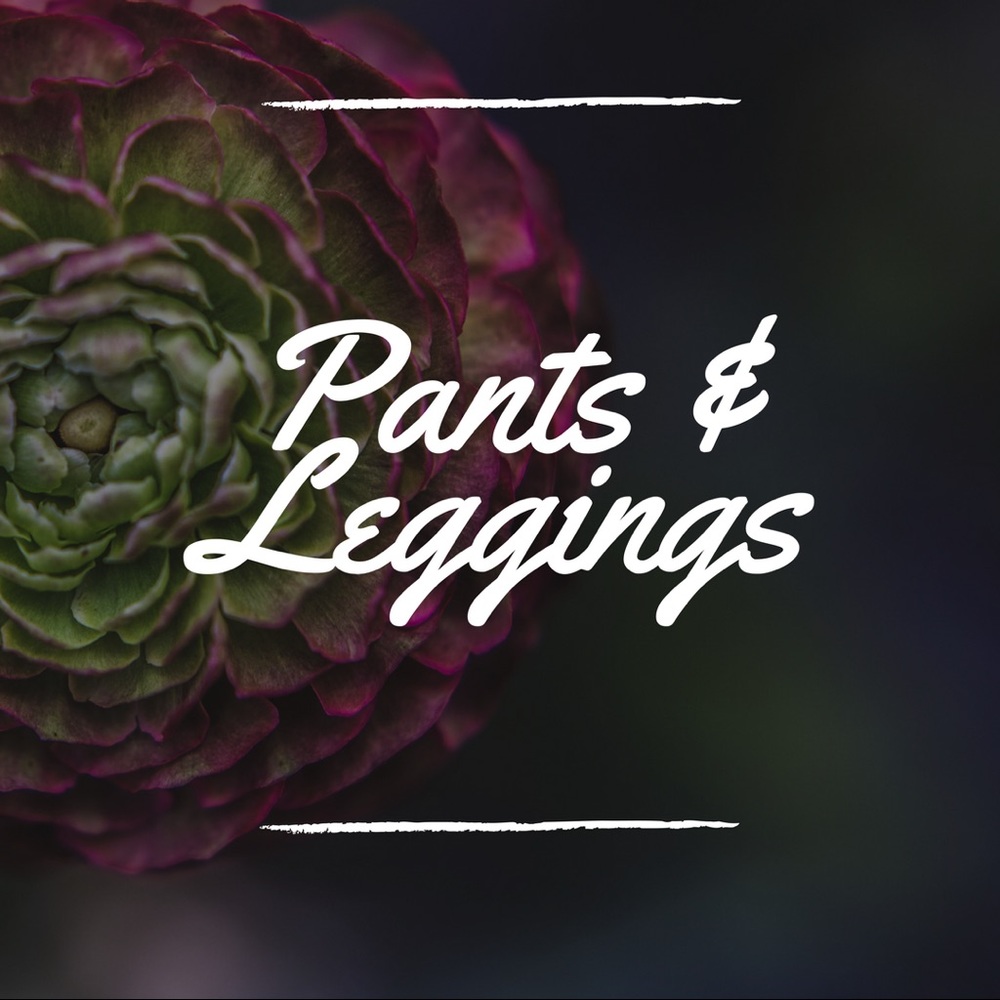 •Pants & Leggings Below•